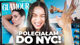 JAK TRAFIŁAM NA OKŁADKĘ GLAMOUR I POLECIAŁAM DO NYC