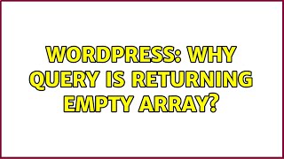 Wordpress: Why Query is returning empty array?