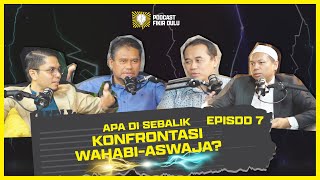 APA DI SEBALIK KONFRONTASI WAHABI-ASWAJA? - EP 7 | PODCAST FIKIR DULU