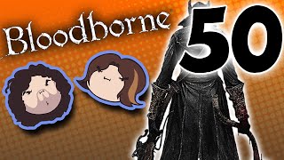 Bloodborne: Constantly Compared - PART 50 - Game Grumps