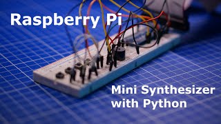 16. For Beginners: Raspberry Pi | Mini Synthesizer/Piano with Python