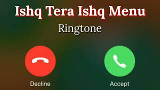 Ishq Tera Ishq Menu new call ringtone new Punjabi song Guru Randhawa new ringtone please Subscribe