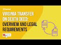 Virginia Transfer on Death Deed: Overview and Legal Requirements