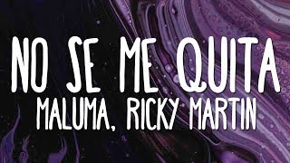 Maluma - No Se Me Quita (Letra) feat. Ricky Martin