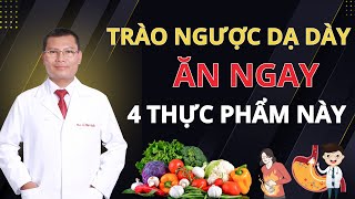 Bật Mí 4 Thực Phẩm NGĂN TRÀO NGƯỢC DẠ DÀY – Người Bệnh Dạ Dày Phải Biết! | Tuấn Thầy Thuốc