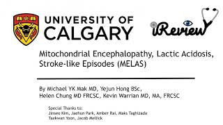 Mitochondrial Encephalopathy Lactic Acidosis Stroke-like Episodes (MELAS)