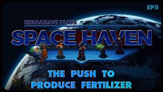 The Push to Produce Fertilizer in Space Haven - Seeking a New Eden // EP5
