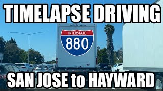 Timelapse Driving Tour from San Jose to Hayward California