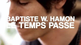 Baptiste W. Hamon - Le temps passe (Les music'ovores)