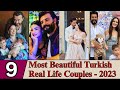 Top 9 Turkish Couples Who Married Their Co-stars || Most Beautiful Turkish Real-Life Couples 2023