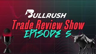 The BullRush Trade Review Show Ep. 5  ( Trading Freedom Tournament)  #bullrush #tradingcompetition