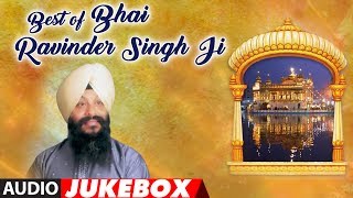 Best Of Bhai Ravinder Singh Ji (Audio) | Shabad Gurbani | Jukebox | T-Series