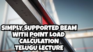 Simply supported beam with point load problem solution telugu lecture