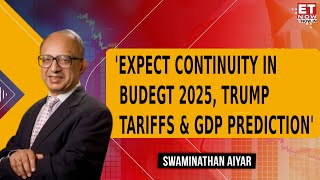 Swaminathan Aiyar's 2025 Mantra: Budget 2025 Outlook, Trump Tariffs Impact \u0026 GDP Growth Projections