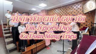 TÌNH YÊU CHÚA GỌI TÔI | Lm. Nguyễn Duy | Ca Đoàn Mông Triệu | Giáo Xứ Fatima Bình Triệu