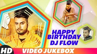 Happy Birthday To DJ Flow | Birthday Special Playlist | Latest Punjabi Songs 2018 | Speed Records