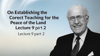 On Establishing the Correct Teaching for the Peace of the Land Lecture 9 Part 2