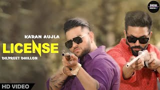 License (official video) Karan Aujla ft. Dilpreet Dhillon | Latest Punjabi songs 2021 | New songs