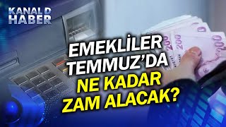 Temmuz'da Emekli Maaşları Ne Kadar Artacak? İşte Emeklinin Temmuz Zammı Hesabı... #Haber