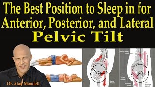 The BEST Position to Sleep in for Anterior, Posterior, & Lateral Pelvic Tilt - Dr Mandell