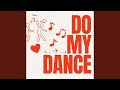 Do My Dance