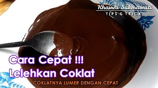 TIPS CEPAT MELELEHKAN COKLAT ~ CARA CEPAT MELELEHKAN COKLAT BATANG