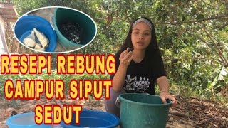 Resepi Rebung + Siput Sedut (Part 2) || Sumandak Kampung