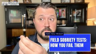 How You Fail Standardized Field Sobriety Tests Sfsts