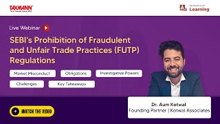 Taxmann's [Live] Webinar | SEBI's Prohibition of Fraudulent and Unfair Trade Practices Regulations