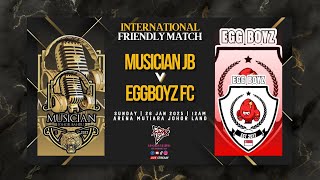 INTERNATIONAL FRIENDLY MATCH | MUSICIAN JB VS EGGBOYZ FC