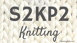 s2kp2 - Knittig Double Decrease - slide two, knit, pass two over
