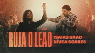ISAIAS SAAD + NÍVEA SOARES - RUJA O LEÃO / QUE SE ABRAM OS CÉUS (AO VIVO)