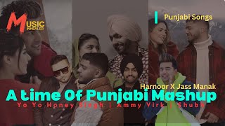 A time Of Punjabi Mashup 2023 | Jass Manak | Ammy Virk | Shubh | Harnoor | Music Inhealer