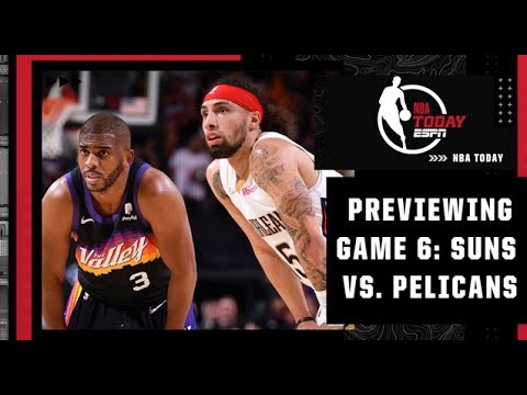 Suns Vs. Pelicans: Previewing Game 6 | NBA Today - YouTube