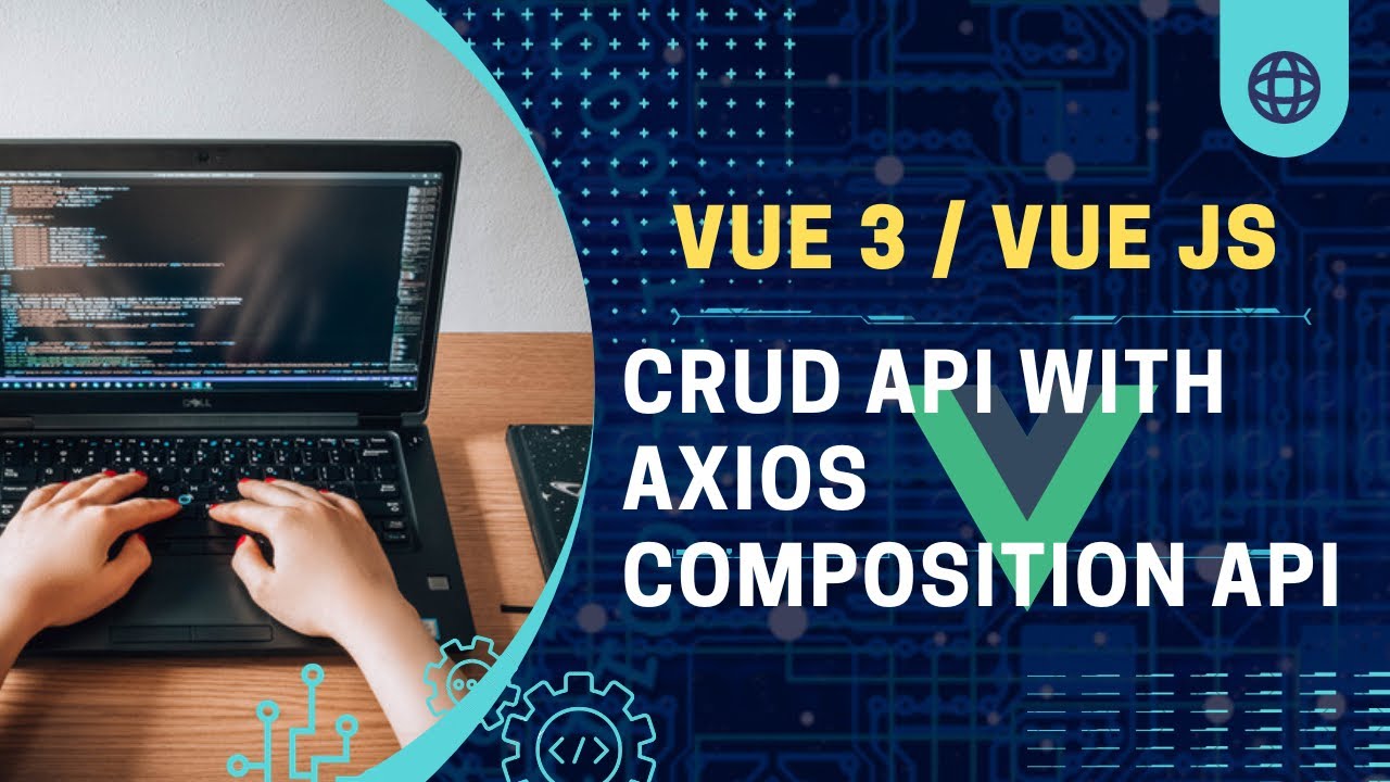 Vue 3 / Vue Js CRUD API POST Method Composition Api Axios With Vue ...