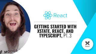 Getting Started with XState, React, and Typescript, Pt. 3