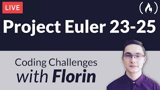 Project Euler Challenges 23-25 - Coding Challenges with Florin