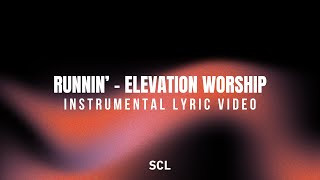 Runnin' (Elevation Worship) - Instrumental Lyrics