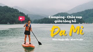 Cắm trại và Chào sup giữa lòng hồ Đa Mi, có gì thú vị?