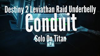 Destiny 2: Leviathan Raid Underbelly Conduit Solo (Without Prospector) On Titan