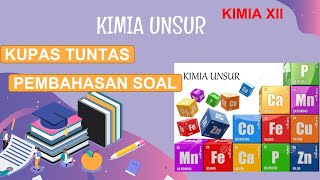 Kupas Tuntas dan Pembahasan Soal Kimia Unsur Kimia XII