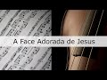 A Face Adorada de Jesus - Harpa Cristã 304 (Versão 2)  - Partitura para Violoncelo (COVER) - GRÁTIS