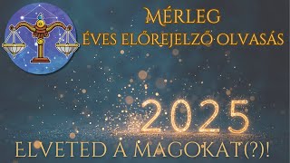 Mérleg: 2025 Elveted a magokat(?)! Tarot olvasás  12 csillagjegy szerint szerelmi-általános-anyagi