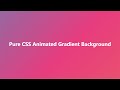 Pure CSS Animated Gradient Background | HTML and CSS Tutorial
