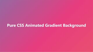 Pure CSS Animated Gradient Background | HTML and CSS Tutorial