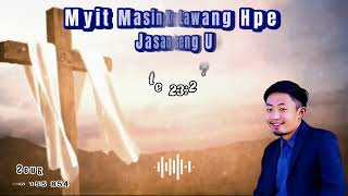 Myit Masin Kraw Lawang Hpe Jasan Jaseng U