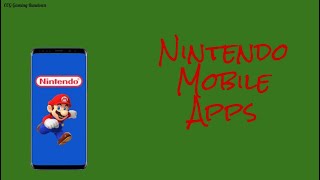 Nintendo Mobile Apps- CCG Gaming Rundown