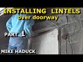 INSTALLING LINTELS or BEAMS (Part 1)Mike Haduck