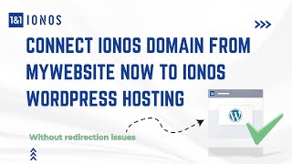 Best method - Connecting Ionos domain from MyWebsiteNow to Ionos WordPress hosting