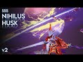 [CN] Beta 5.3v2 - SSS Nihilus Husk: A Battle of Time ft. Flamescion Exclusive Skin